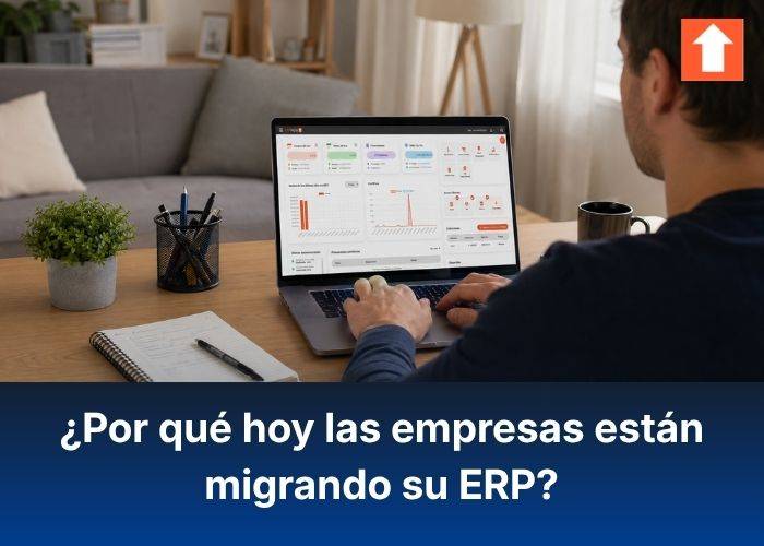 ¿Por qué hoy las empresas están migrando su ERP?