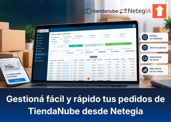 Gestioná fácil y rápido tus pedidos de Tiendanube desde Netegia